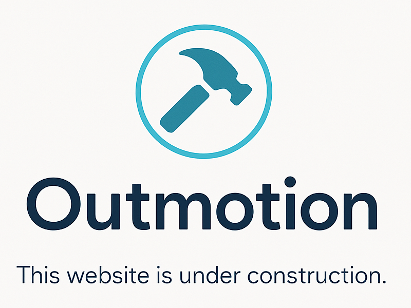 Outmotion – Under Construction